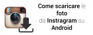 Come-scaricare-le-foto-da-Instragram-su-Android